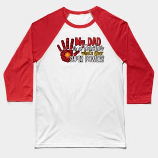 My Dad is a Teacher What's Your Super Power? Baseball T-Shirt